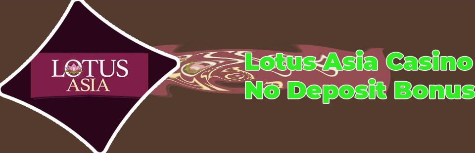 Lotus asia casino no deposit bonus